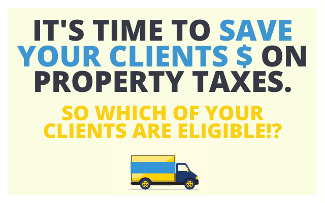 Which of your clients are eligible for prop tax savings?