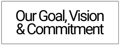 our goal, vision & commitment