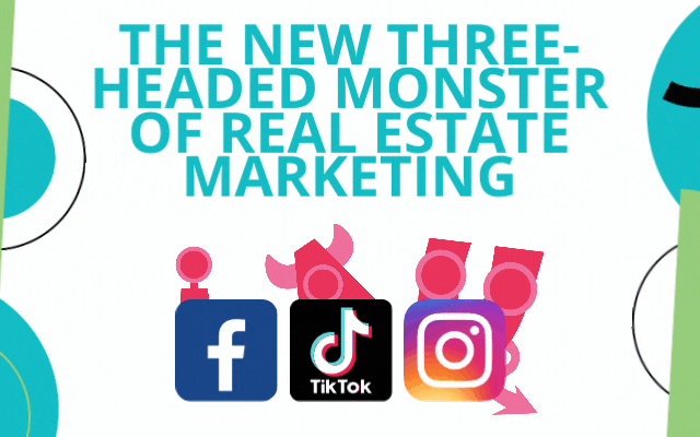 The new three-headed monster of real estate marketing